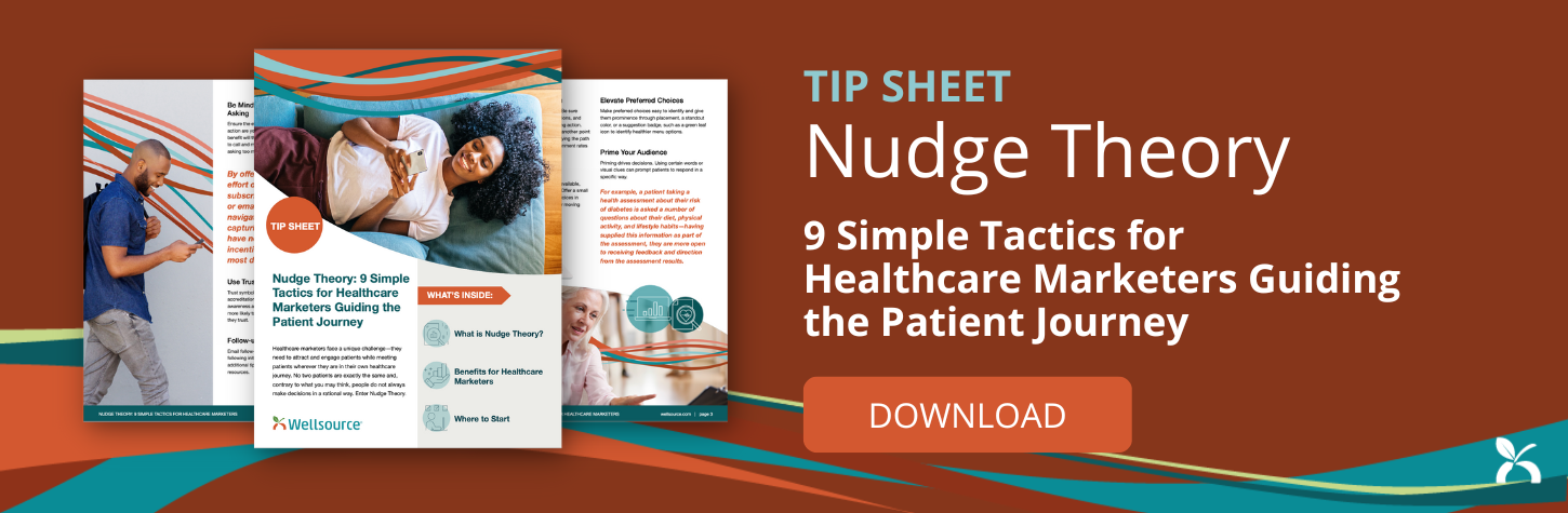 Tip sheet: Nudge Theory. 9 Simple tactics for healthcare marketers guiding the patient journey.