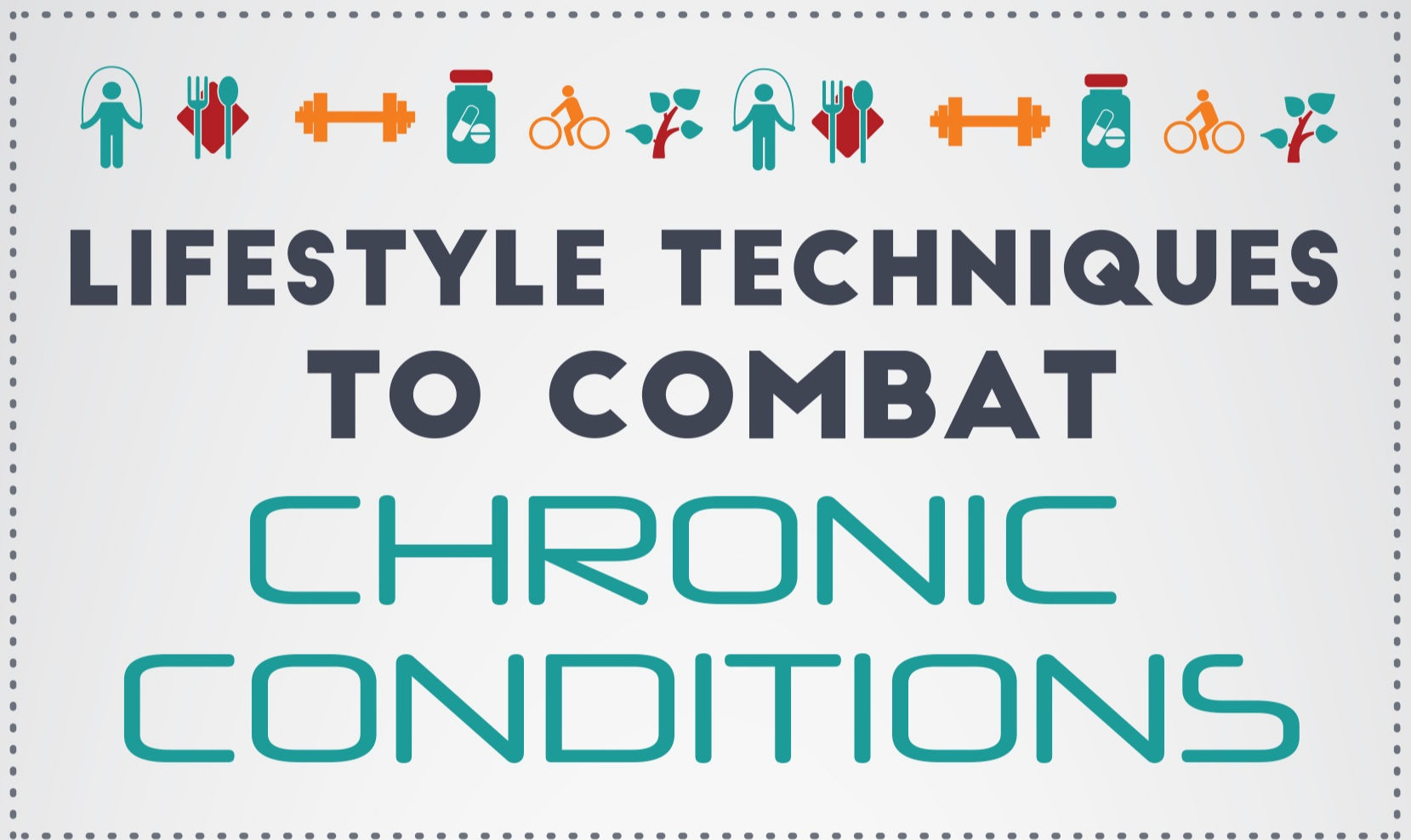 Lifestyle Techniques to Combat Chronic Conditions